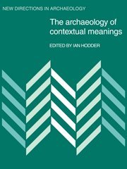 The Archaeology of Contextual Meanings (New Directions in Archaeology) von Cambridge University Press